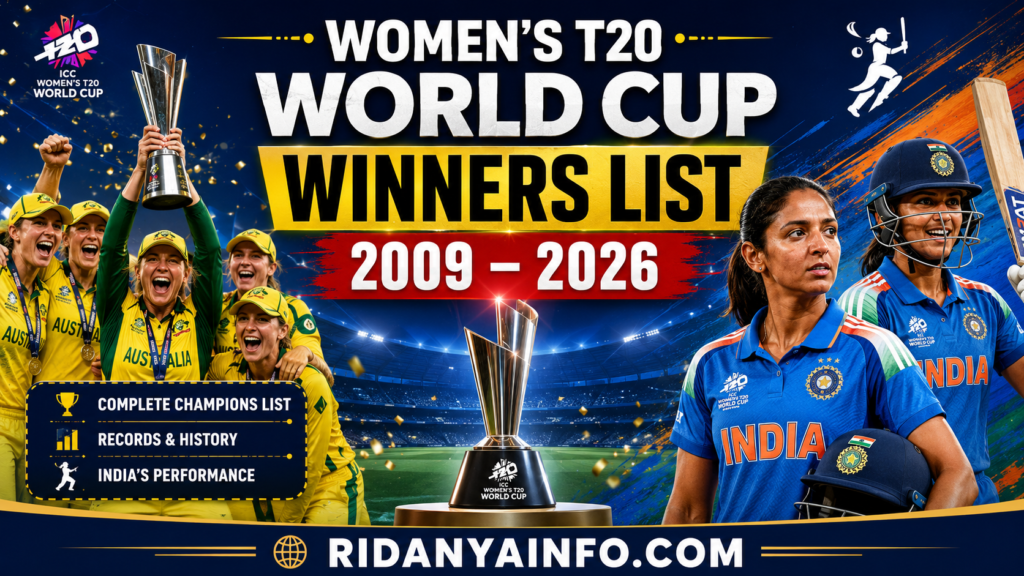 Women's T20 World Cup Winners List 2009-2026 featuring ICC Women's T20 World Cup trophy, Australia Women champions, India Women cricket team, records, history and winners list by Ridanyainfo.com